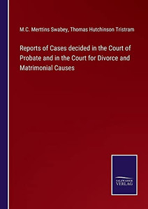 Reports Of Cases Decided In The Court Of Probate And In The Court For Divorce And Matrimonial Causes