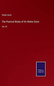 The Poetical Works Of Sir Walter Scott: Vol. Ix