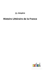 Histoire Littéraire De La France (French Edition)