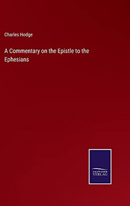 A Commentary On The Epistle To The Ephesians A Commentary On The Epistle To The Ephesians