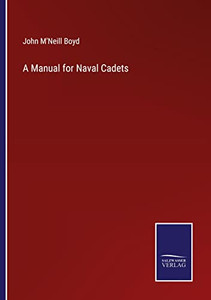A Manual For Naval Cadets A Manual For Naval Cadets