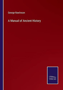 A Manual Of Ancient History A Manual Of Ancient History