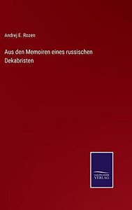 Aus Den Memoiren Eines Russischen Dekabristen (German Edition) Aus Den Memoiren Eines Russischen Dekabristen (German Edition)