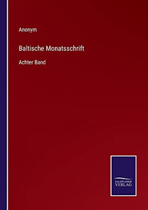 Baltische Monatsschrift: Achter Band (German Edition) Baltische Monatsschrift: Achter Band (German Edition)