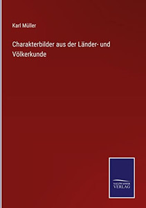 Charakterbilder Aus Der Länder- Und Völkerkunde (German Edition)