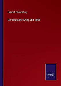 Der Deutsche Krieg Von 1866 (German Edition)