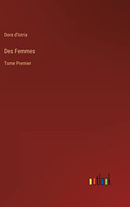 Des Femmes: Tome Premier (French Edition)