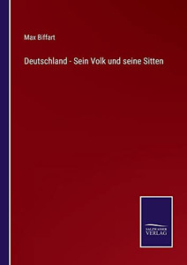 Deutschland - Sein Volk Und Seine Sitten (German Edition)