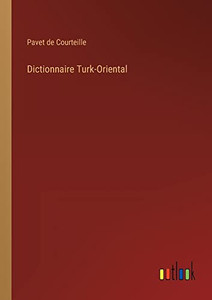 Dictionnaire Turk-Oriental (French Edition)