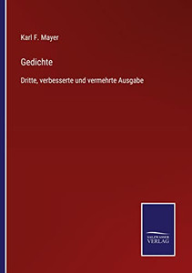 Gedichte: Dritte, Verbesserte Und Vermehrte Ausgabe (German Edition) Gedichte: Dritte, Verbesserte Und Vermehrte Ausgabe (German Edition)