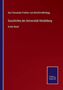 Geschichte Der Universität Heidelberg: Erster Band (German Edition) Geschichte Der Universität Heidelberg: Erster Band (German Edition)