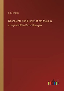 Geschichte Von Frankfurt Am Main In Ausgewählten Darstellungen (German Edition) Geschichte Von Frankfurt Am Main In Ausgewählten Darstellungen (German Edition)