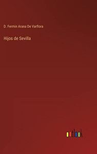 Hijos De Sevilla (Spanish Edition)