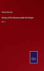 History Of The Romans Under The Empire: Vol. 7