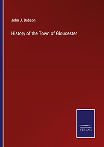 History Of The Town Of Gloucester