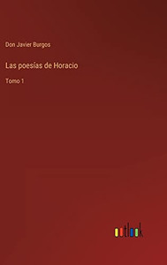 Las Poesías De Horacio: Tomo 1 (Spanish Edition)
