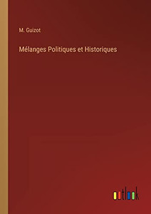 Mélanges Politiques Et Historiques (French Edition)