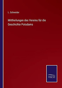 Mittheilungen Des Vereins Für Die Geschichte Potsdams (German Edition) Mittheilungen Des Vereins Für Die Geschichte Potsdams (German Edition)