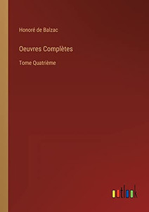 Oeuvres Complètes: Tome Quatrième (French Edition)