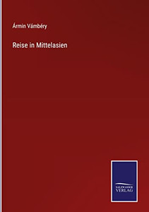 Reise In Mittelasien (German Edition) Reise In Mittelasien (German Edition)