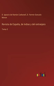 Revista De España, De Indias Y Del Extranjero: Tomo 5 (Spanish Edition) Revista De España, De Indias Y Del Extranjero: Tomo 5 (Spanish Edition)