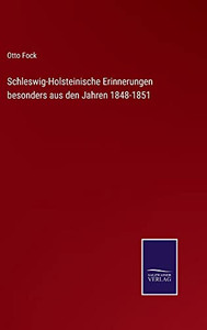 Schleswig-Holsteinische Erinnerungen Besonders Aus Den Jahren 1848-1851 (German Edition) Schleswig-Holsteinische Erinnerungen Besonders Aus Den Jahren 1848-1851 (German Edition)