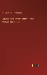 Segunda Parte De La Floresta De Rimas Antiguas Castellanas (Spanish Edition) Segunda Parte De La Floresta De Rimas Antiguas Castellanas (Spanish Edition)