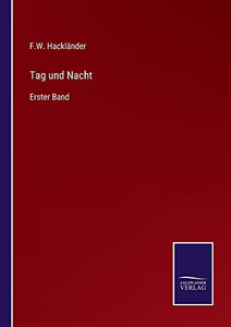 Tag Und Nacht: Erster Band (German Edition)