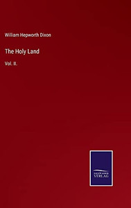 The Holy Land: Vol. Ii.