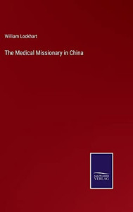 The Medical Missionary In China
