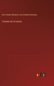 Tratado De La Huerta (Spanish Edition)