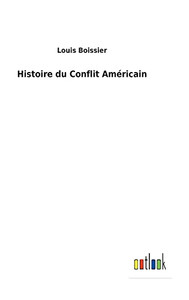 Histoire Du Conflit Américain (French Edition)