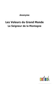 Les Voleurs Du Grand Monde: Le Seigneur De La Montagne (French Edition) Les Voleurs Du Grand Monde: Le Seigneur De La Montagne (French Edition)
