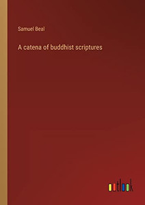 A Catena Of Buddhist Scriptures