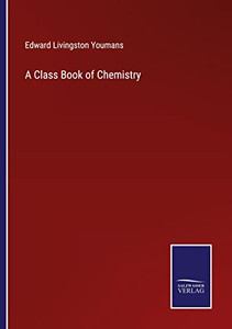 A Class Book Of Chemistry A Class Book Of Chemistry