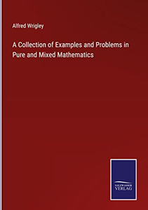 A Collection Of Examples And Problems In Pure And Mixed Mathematics A Collection Of Examples And Problems In Pure And Mixed Mathematics