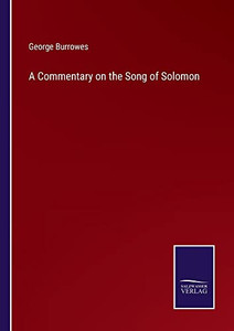 A Commentary On The Song Of Solomon A Commentary On The Song Of Solomon