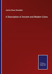 A Description Of Ancient And Modern Coins A Description Of Ancient And Modern Coins