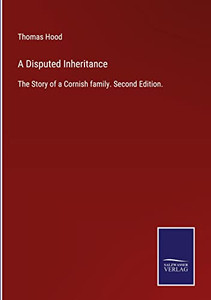 A Disputed Inheritance: The Story Of A Cornish Family. Second Edition. A Disputed Inheritance: The Story Of A Cornish Family. Second Edition.