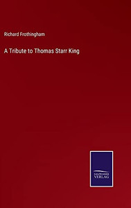 A Tribute To Thomas Starr King