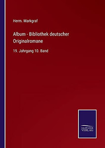 Album - Bibliothek Deutscher Originalromane: 19. Jahrgang 10. Band (German Edition)