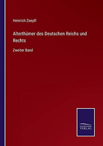 Alterthümer Des Deutschen Reichs Und Rechts: Zweiter Band (German Edition)