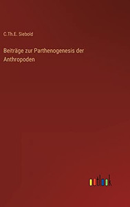Beiträge Zur Parthenogenesis Der Anthropoden (German Edition) Beiträge Zur Parthenogenesis Der Anthropoden (German Edition)