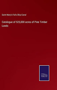 Catalogue Of 525,000 Acres Of Pine Timber Lands
