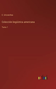 Colección Lingüística Americana: Tomo 1 (Spanish Edition)