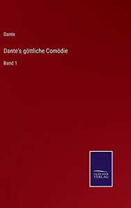 Dante's Göttliche Comödie: Band 1 (German Edition) Dante's Göttliche Comödie: Band 1 (German Edition)