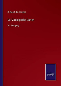 Der Zoologische Garten: Vi. Jahrgang (German Edition) Der Zoologische Garten: Vi. Jahrgang (German Edition)