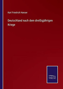 Deutschland Nach Dem Dreißigjährigen Kriege (German Edition) Deutschland Nach Dem Dreißigjährigen Kriege (German Edition)