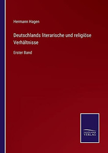 Deutschlands Literarische Und Religiöse Verhältnisse: Erster Band (German Edition) Deutschlands Literarische Und Religiöse Verhältnisse: Erster Band (German Edition)