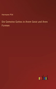 Die Gemeine Gottes In Ihrem Geist Und Ihren Formen (German Edition) Die Gemeine Gottes In Ihrem Geist Und Ihren Formen (German Edition)